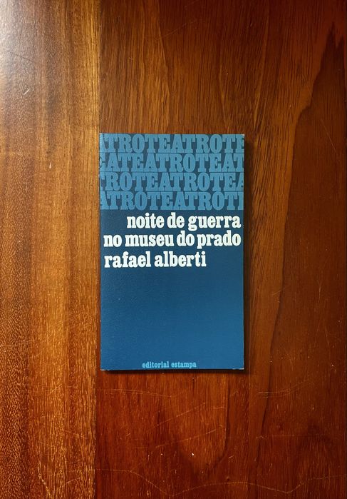 Rafael Alberti - Noite de Guerra no Museu do Prado