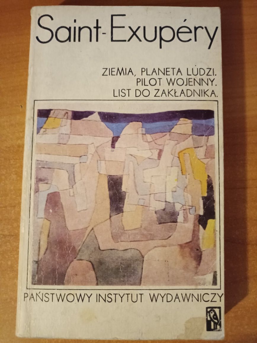 Saint-Exupéry Ziemia, planeta ludzi. Pilot wojenny. List do zakładnika