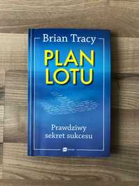 "Plan lotu. Prawdziwy sekret sukcesu" Brian Tracy
