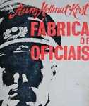 Fábrica de Oficiais - Hans Hellmut Kirst