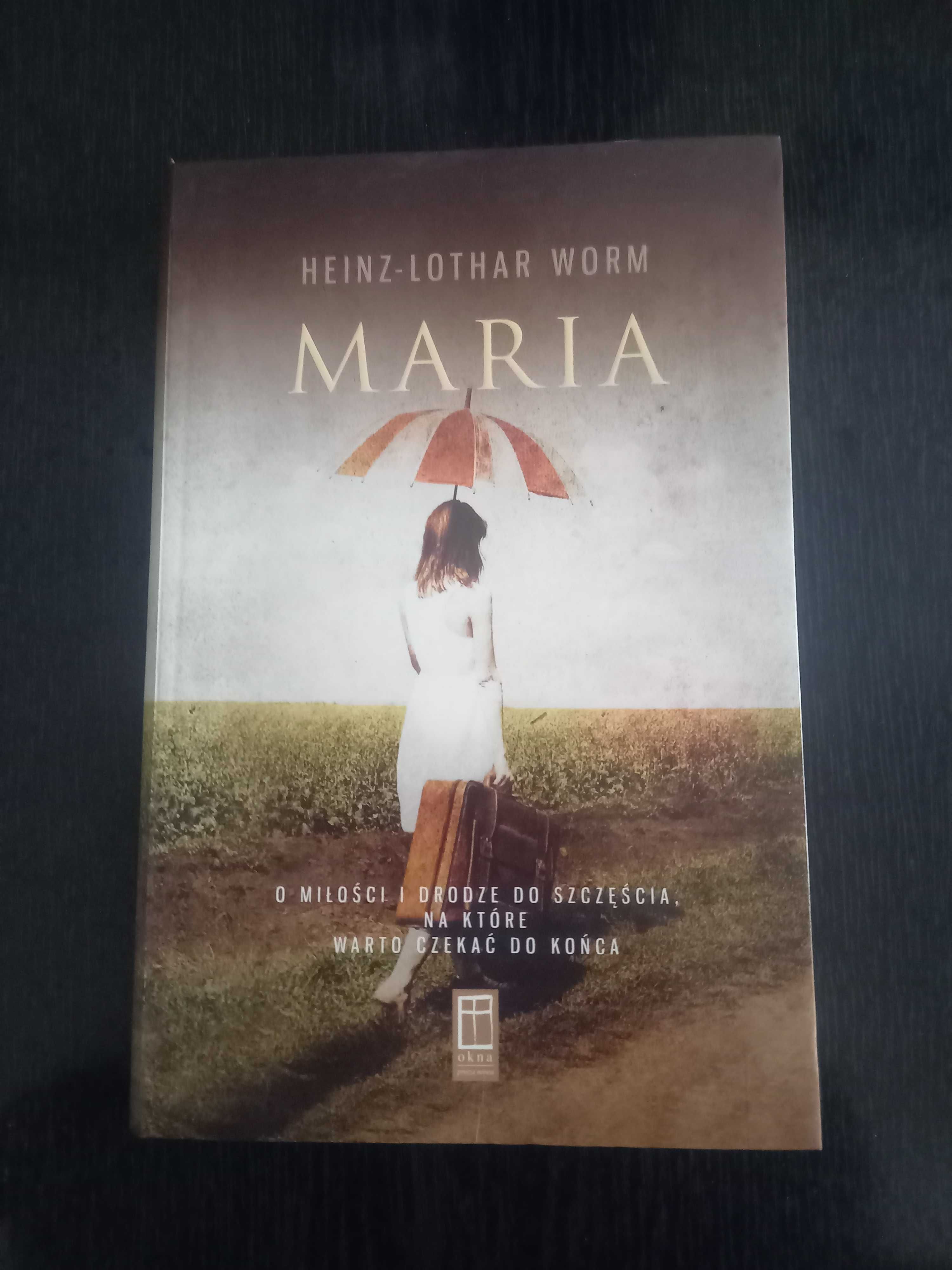 O miłości i drodze do szczęścia "Maria" Heinz-Lothar Worm
