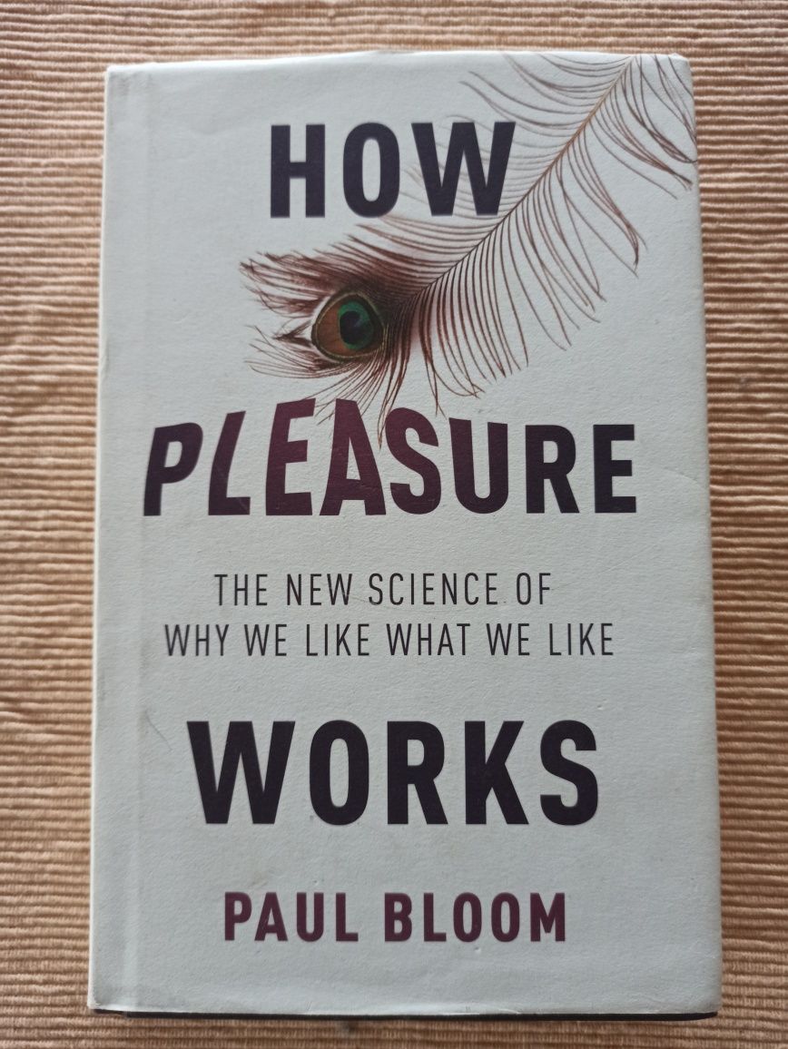 Paul Bloom, How Pleasure Works