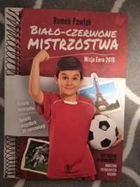 Biało-czerwone mistrzostwa. Misja Euro 2016