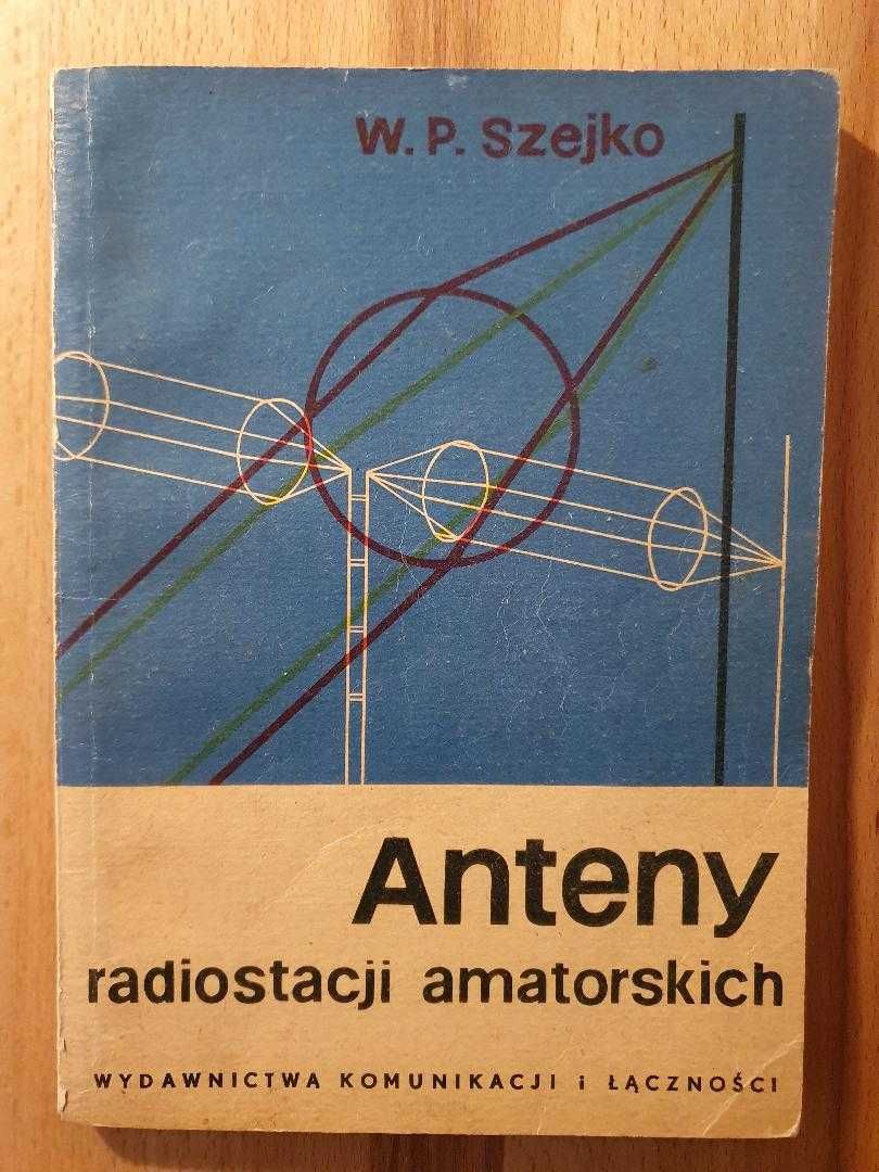 Anteny radiostacji amatorskich - W. P. Szejko