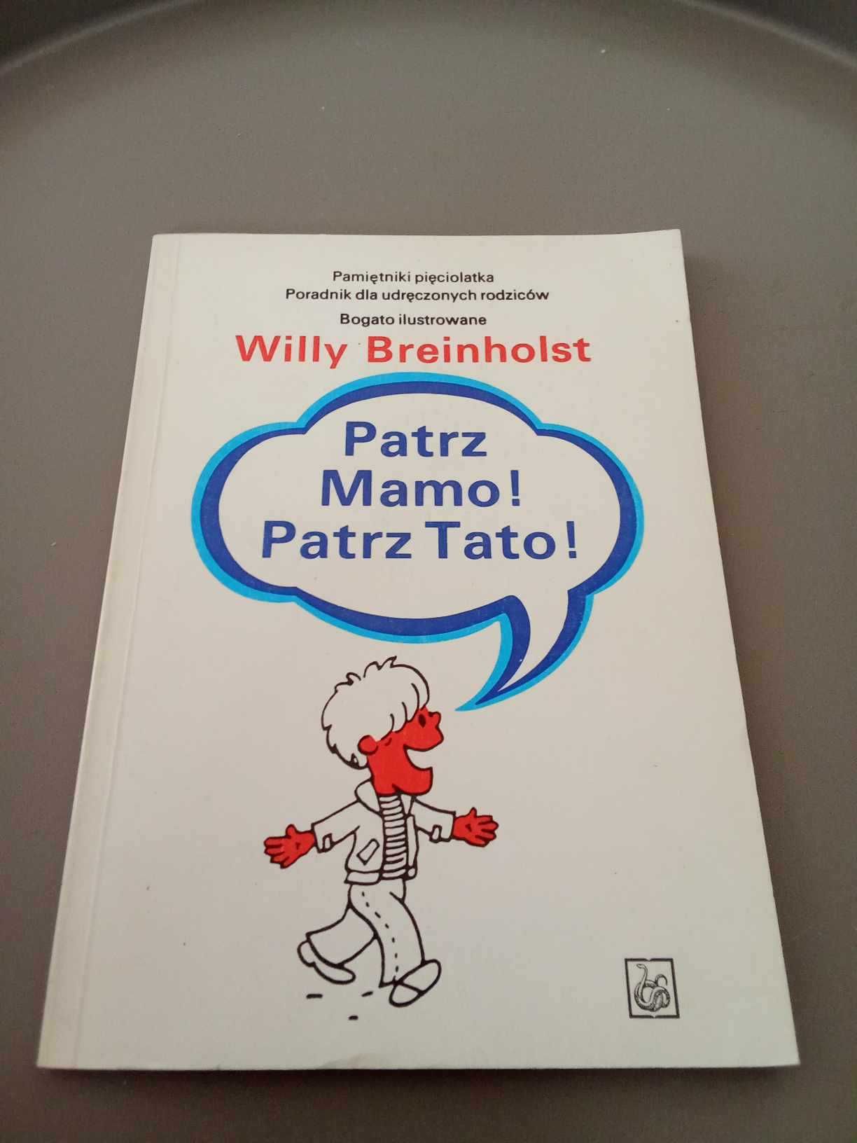Patrz mamo Patrz tato ! Willy Breinholst