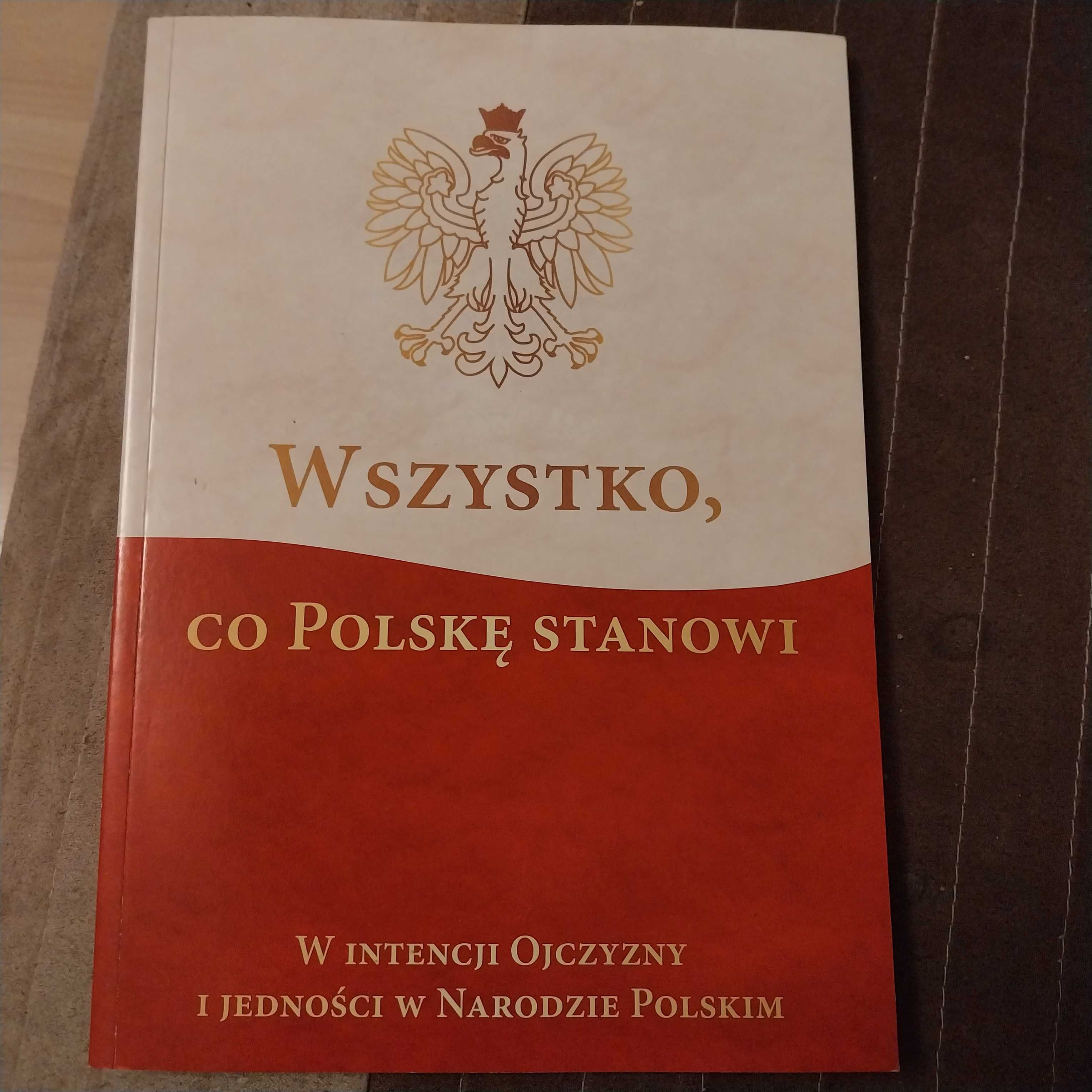 Ksiażka Wszystko co Polskę stanowi