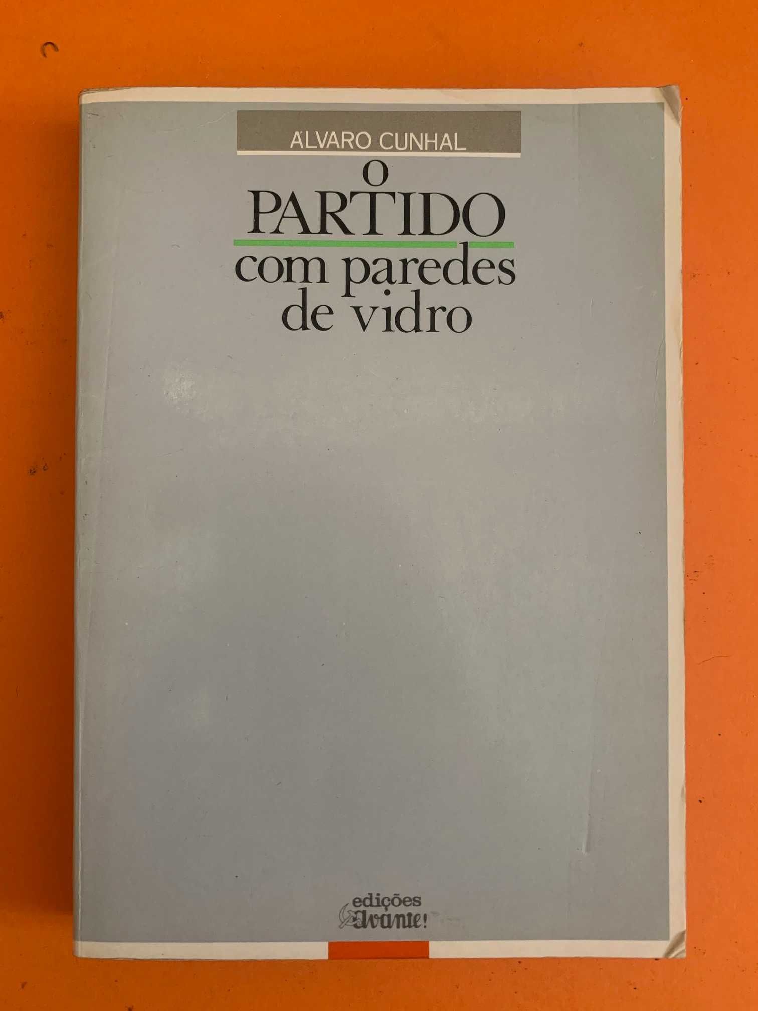 O Partido com paredes de vidro - Álvaro Cunhal