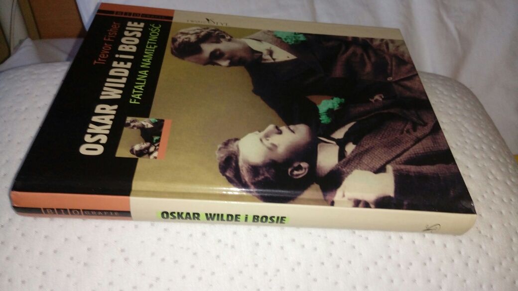 Oskar Wilde i Bosie. Fatalna namiętność. Trevor Fisher