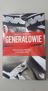 Generałowie. Niewygodna prawda o polskiej armii. J. Ćwieluch