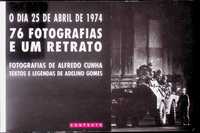 O dia 25 de abril de 1974. 76 fotografias e um retrato