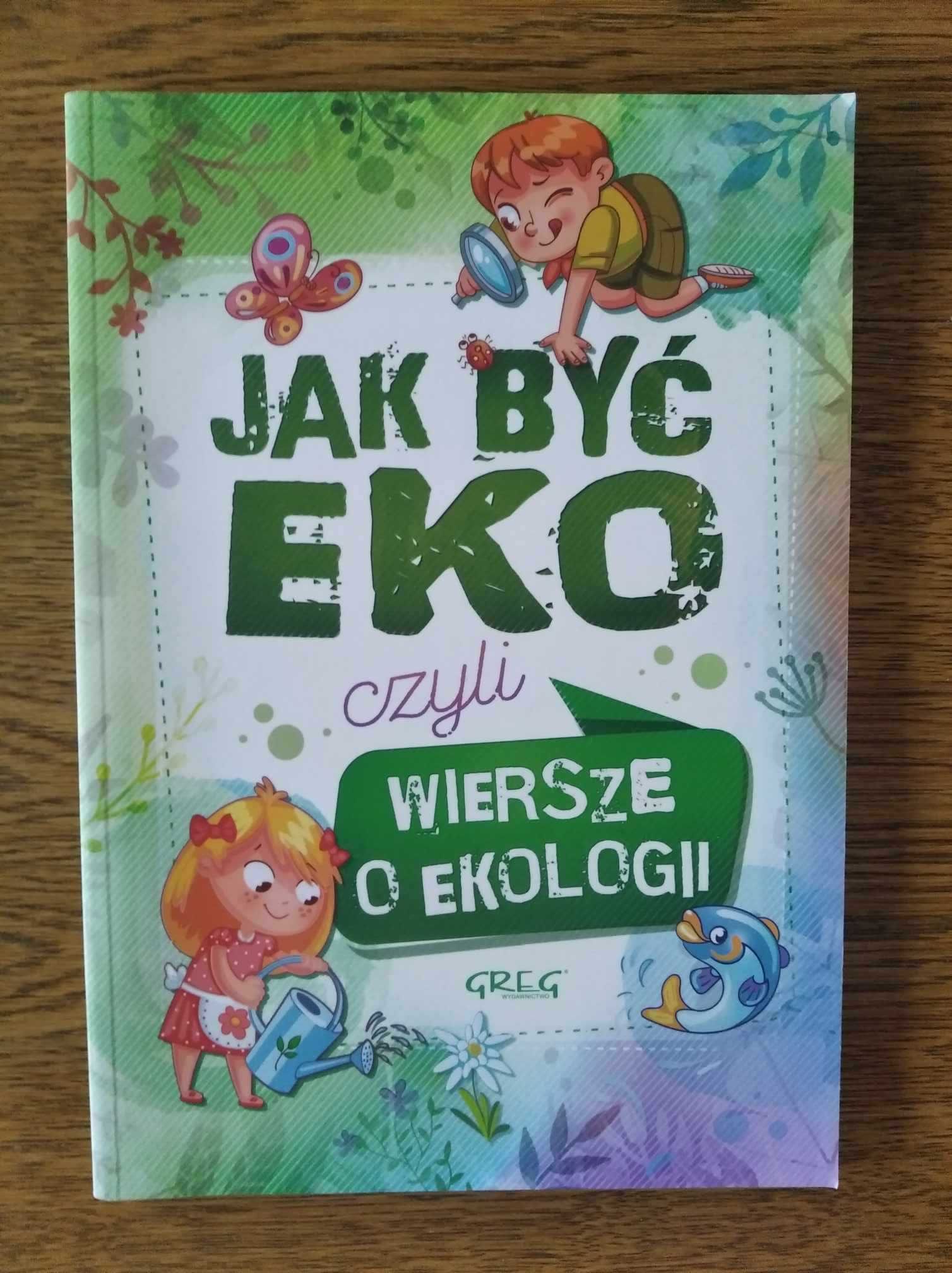 Sprzedam książkę dla dzieci: "Jak być EKO czyli wiersze o ekologii"