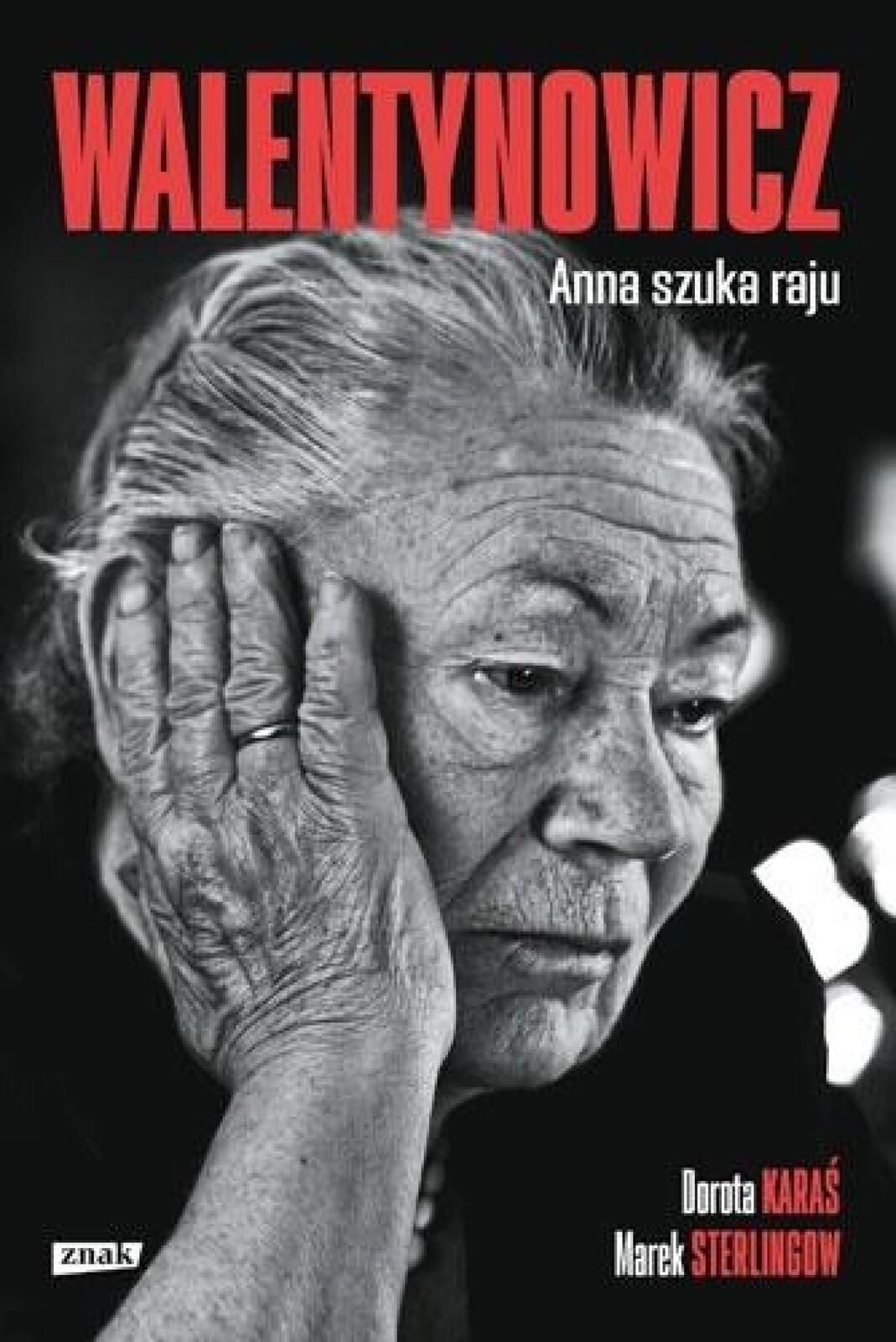Walentynowicz. Anna szuka raju Znak Dorota Karaś , Marek Sterlingow