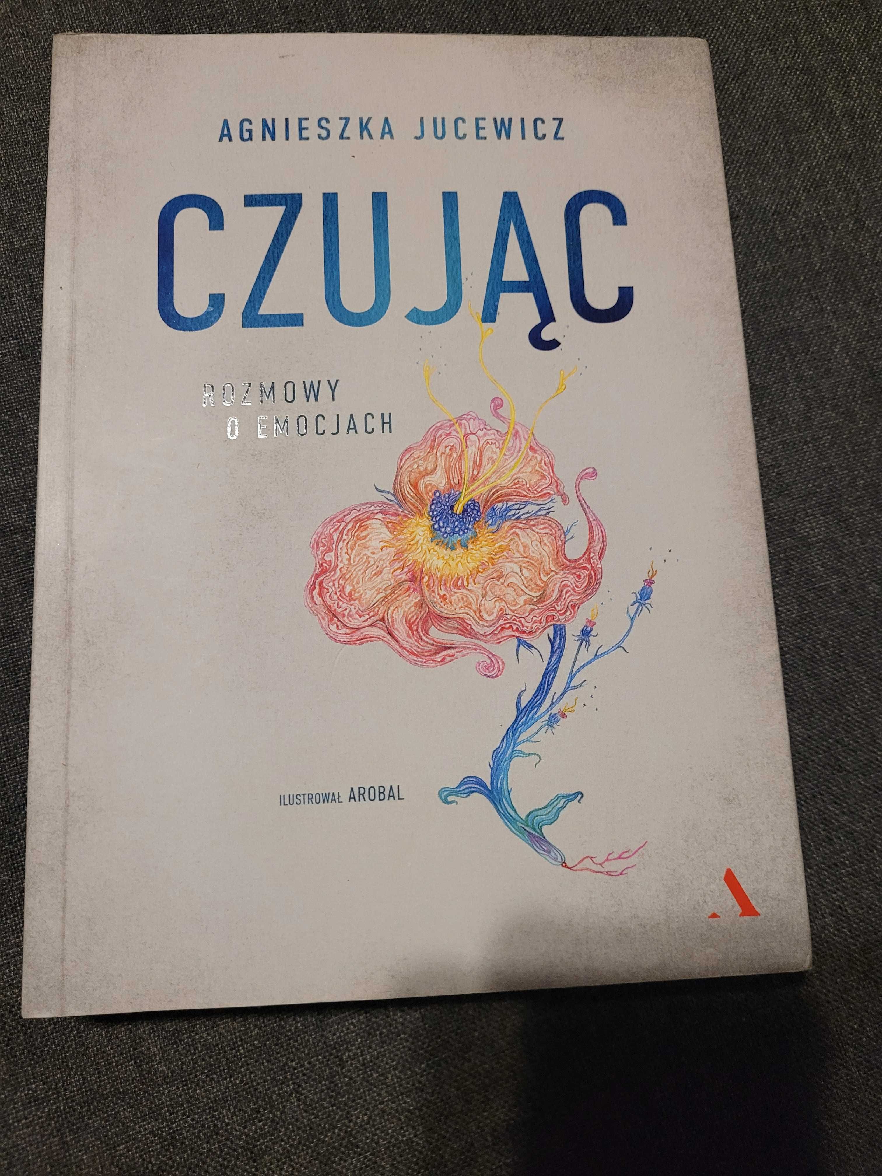 Czując Rozmowy o emocjach - Agnieszka Jucewicz