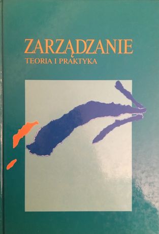 „Zarządzanie teoria i praktyka” A. K. Koźmiński, W. Piotrowski
