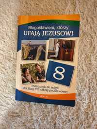 Podręcznik do religii ,, Błogosławieni którzy UFAJĄ JEZUSOWI" klasa 8