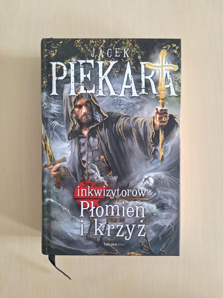 Jacek Piekara Świat inkwizytorów Płomień i krzyż tom 3 twarda oprawa