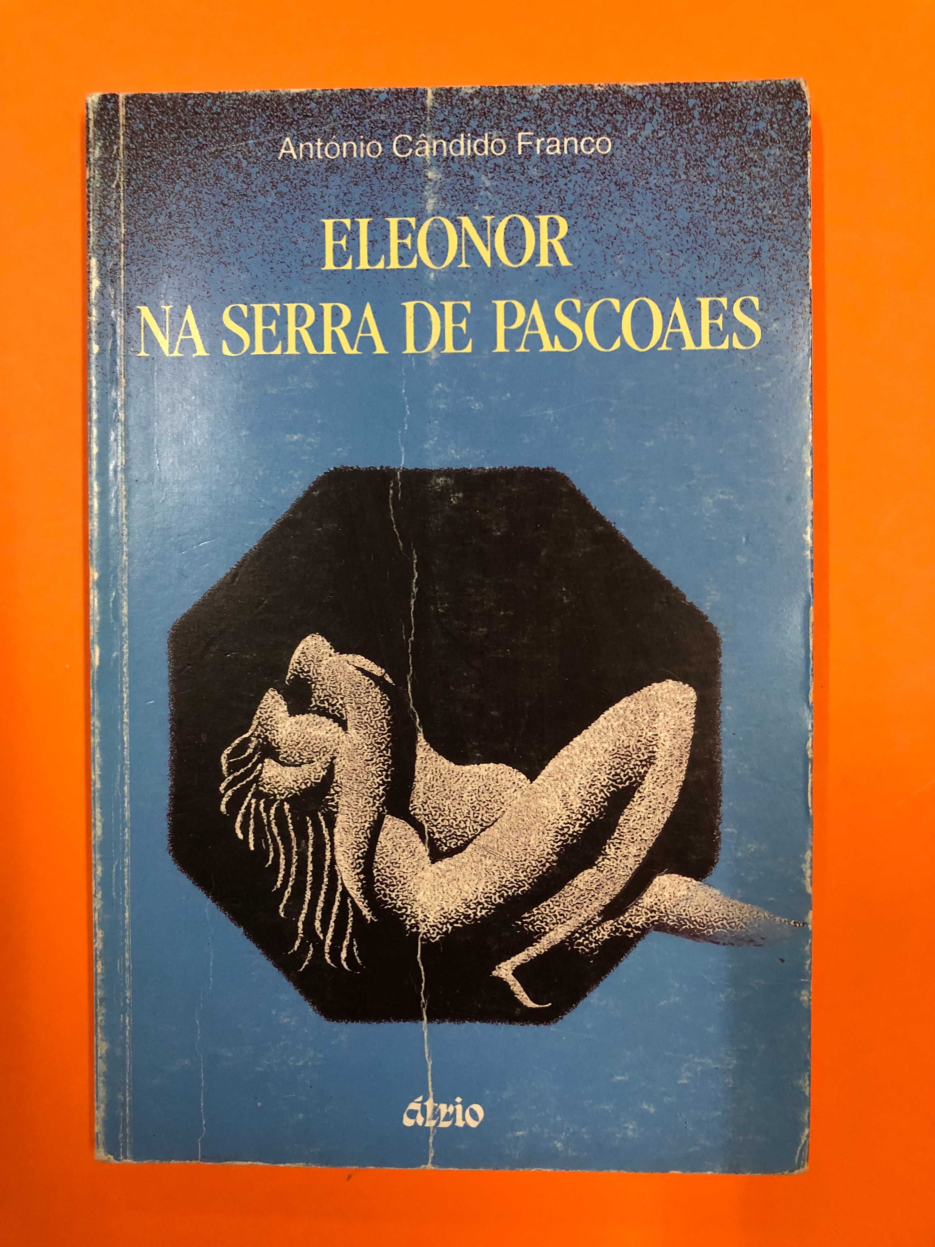 Eleonor na serra da Pascoaes - António Cândido Franco