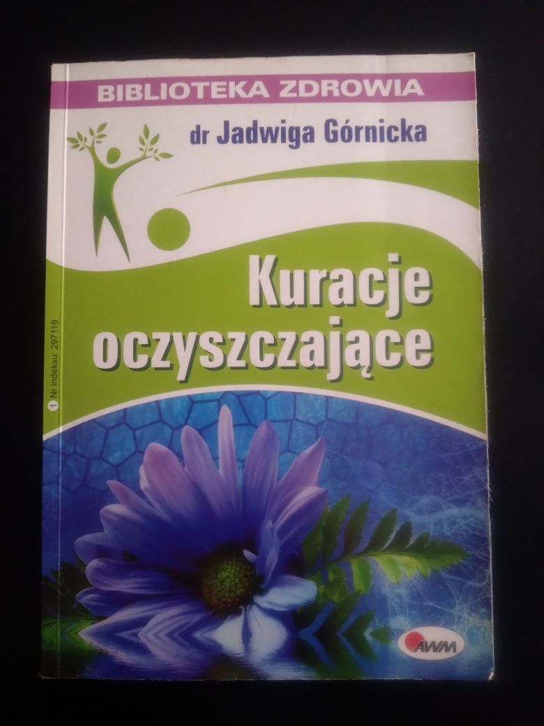 Kuracje oczyszczające- Jadwiga Górnicka