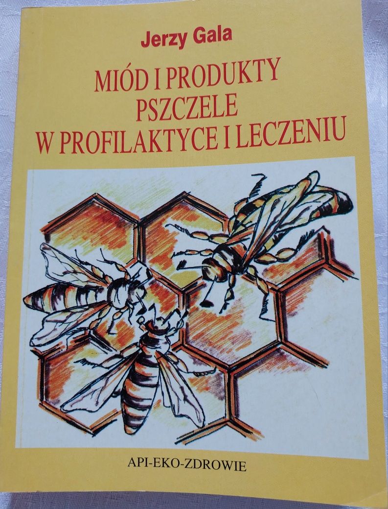 Miód I produkty pszczele w profilaktyce i leczeniu.