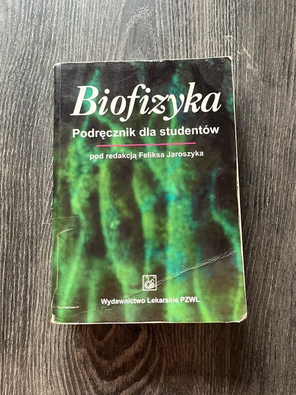 Biofizyka podręcznik dla studentów pod redakcją Feliksa Jaroszyka