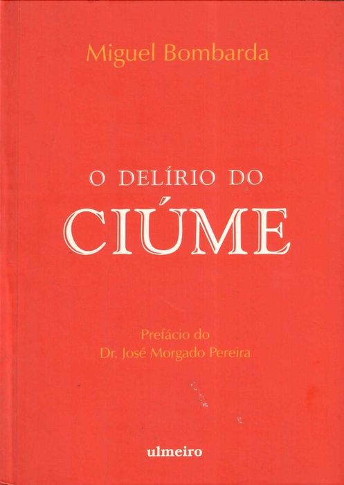 MIGUEL BOMBARDA «O Delírio do Ciúme»