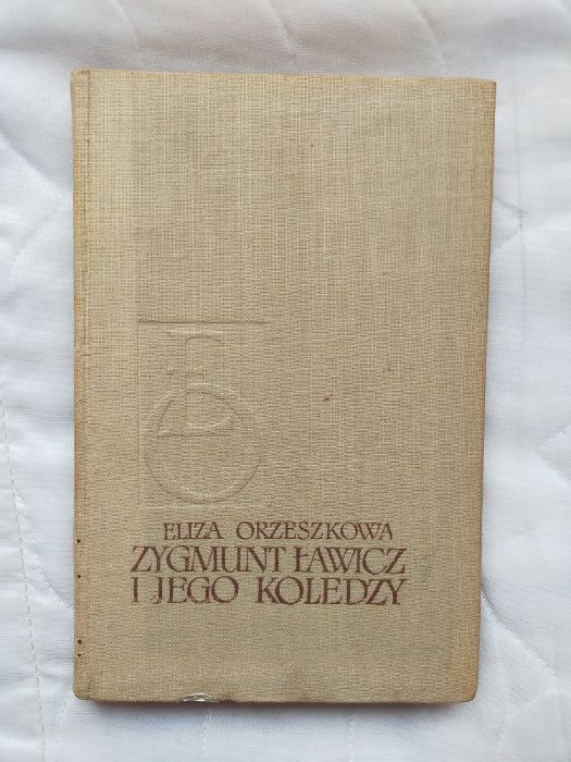 Zygmunt Ławicz i jego koledzy - E .Orzeszkowa