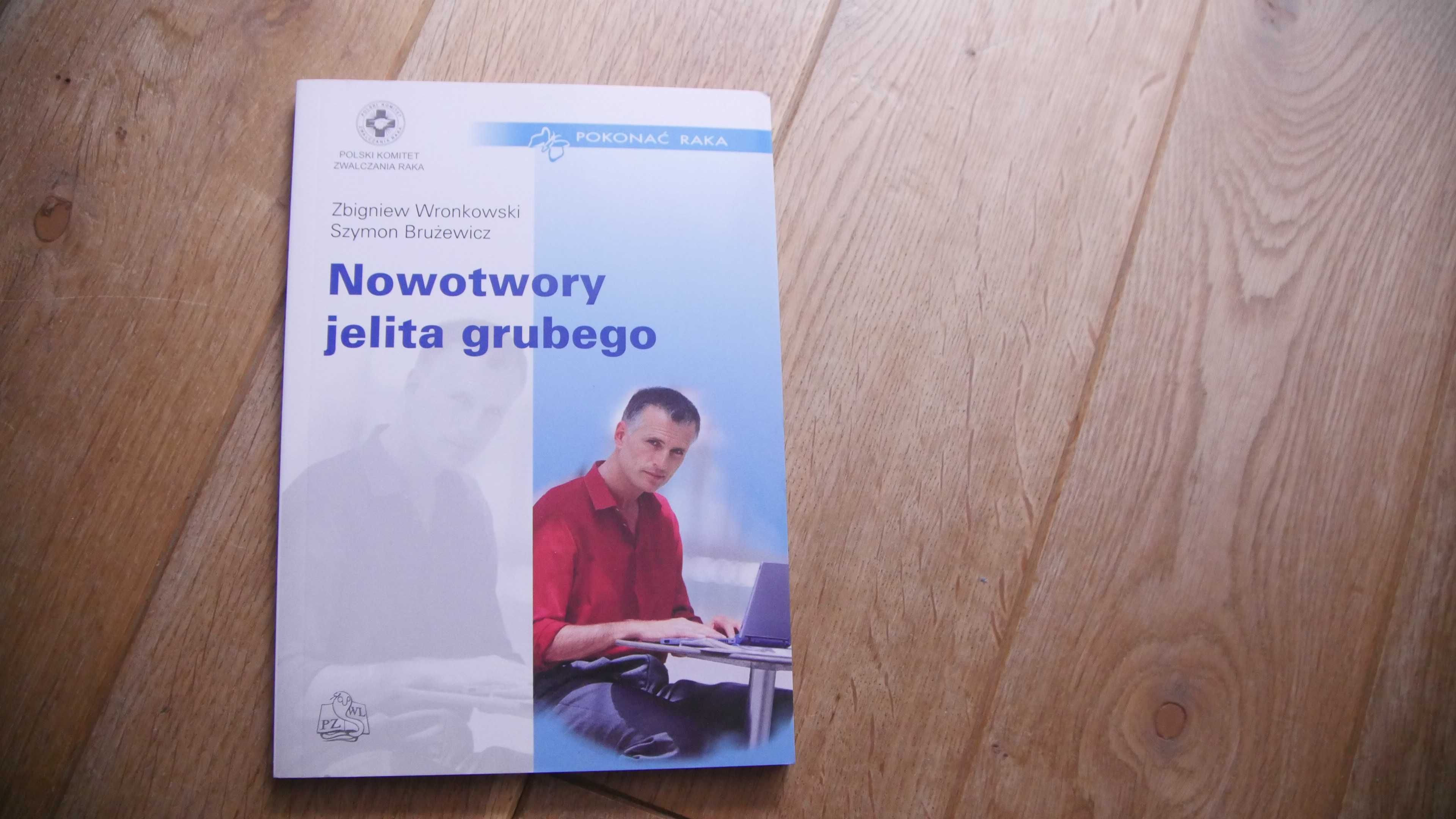 "Nowotwory jelita grubego" - Z.Wronkowski Sz.Brużewicz - poradnik