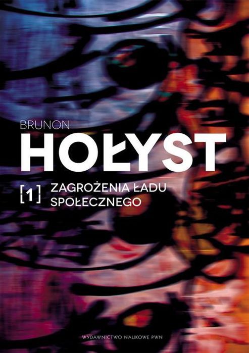 Zagrożenia Ładu Społecznego Tom 1, Hołyst Brunon