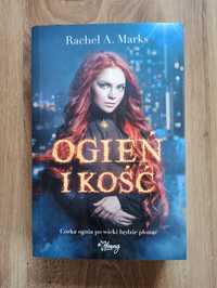 Ogień i kość- Rachel A. Marks