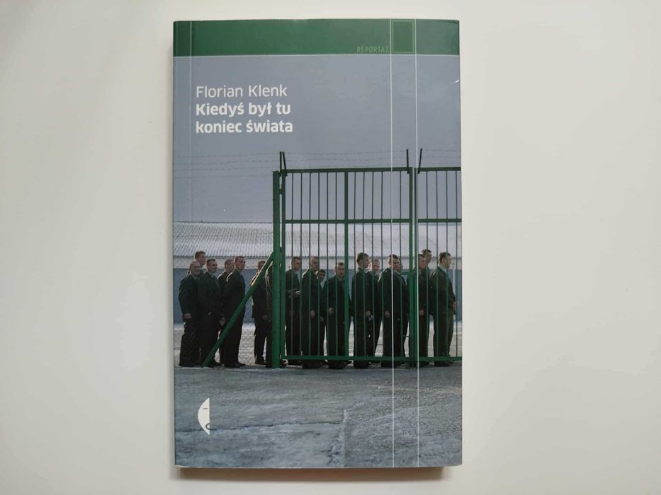 Kiedyś tu był koniec świata - Florian Klenk - wydawnictwo czarne