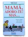 Mamã, Adoro-te! Mas... de Eliane Girard e Brigitte Kernel