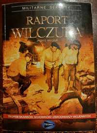 Raport Wilczura - Tropem skarbów, schowków i zbrodniarzy wojennych