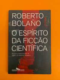 O Espírito da Ficção Científica - Roberto Bolaño