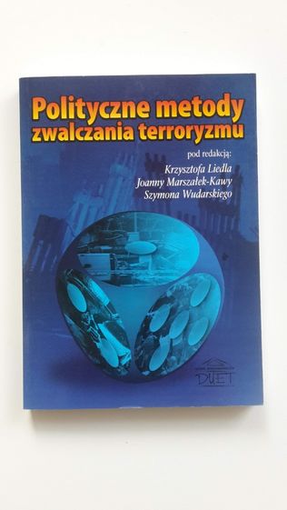 K. Liedel, J. Marszałek-Kawa, Polityczne metody zwalczania terroryzmu