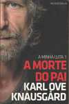A Morte do Pai A Minha Luta 1 de Karl Ove Knausgård [Portes Grátis]