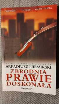 Książka kryminał - Arkadiusz Niemirski - "Zbrodnia prawie doskonała"