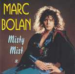 Marc Bolan – Misty Mist