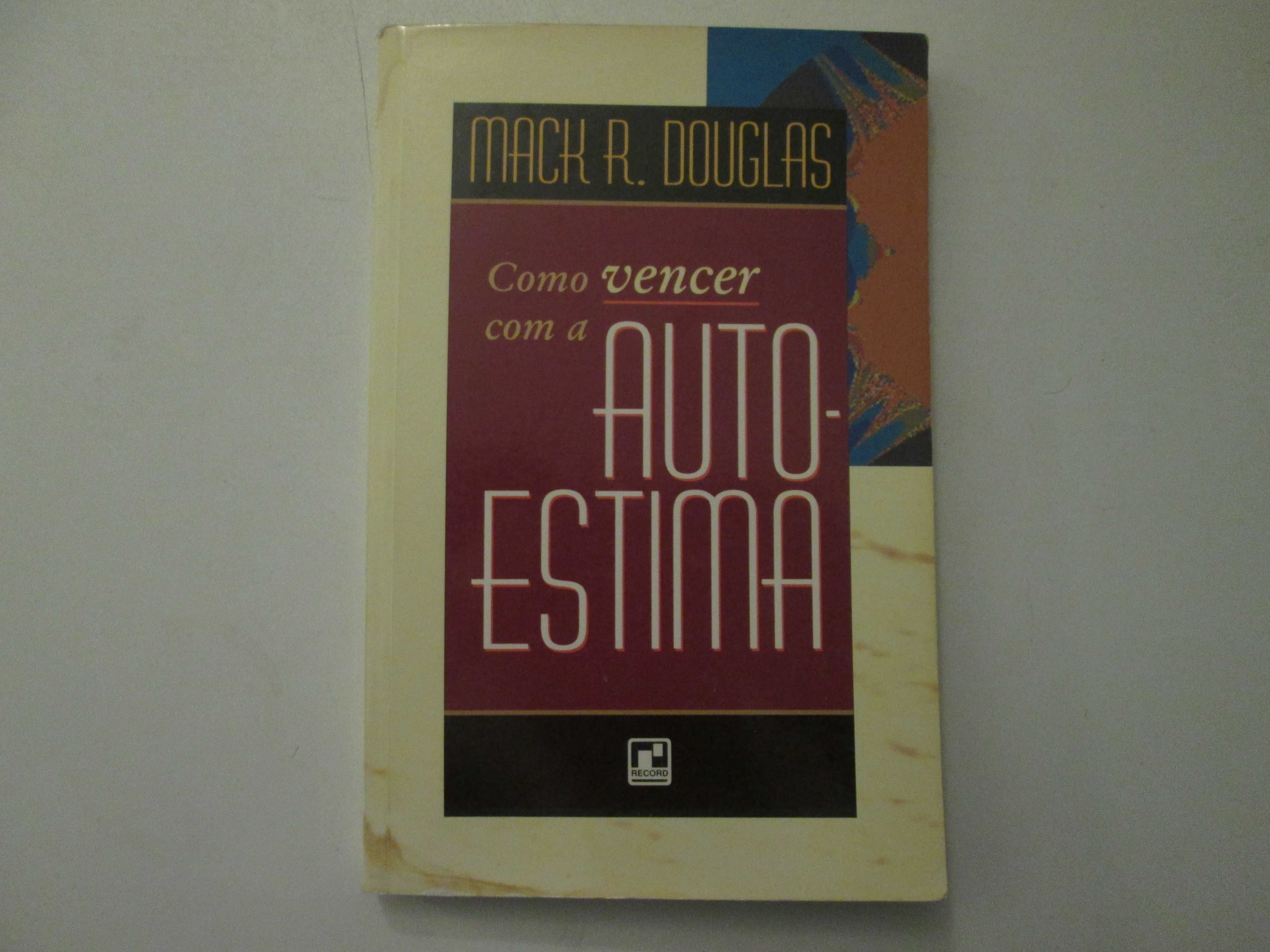 Como vencer com a Auto-estima- Mack R. Douglas