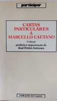 Cartas particulares a Marcello Caetano (1.° vol) – José Freire Antunes