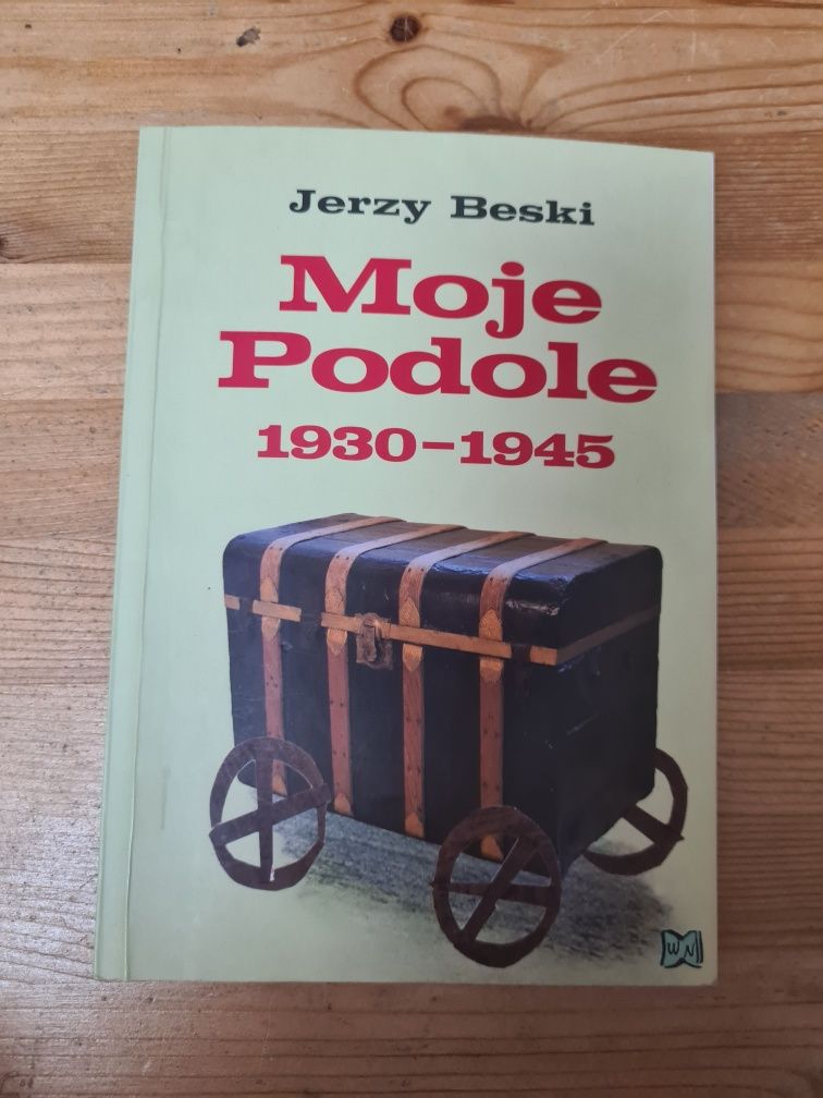 Moje Podole 1930/1945 - Jerzy Beski