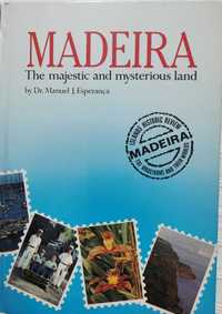 Madeira - The Majestic and Mysterious Land - Dr. Manuel J. Esperança