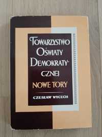 Towarzystwo Oświaty Demokratycznej Nowe Tory - Czesław Wycech