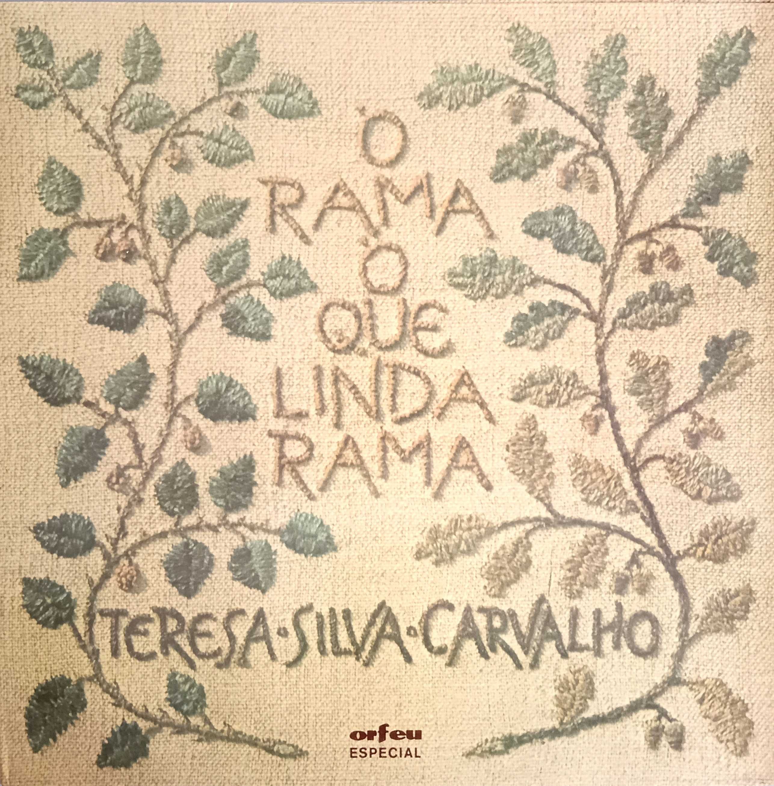 Teresa Silva Carvalho	- - - - -	Ó Rama, Ó Que Linda Rama	- - - - -	LP