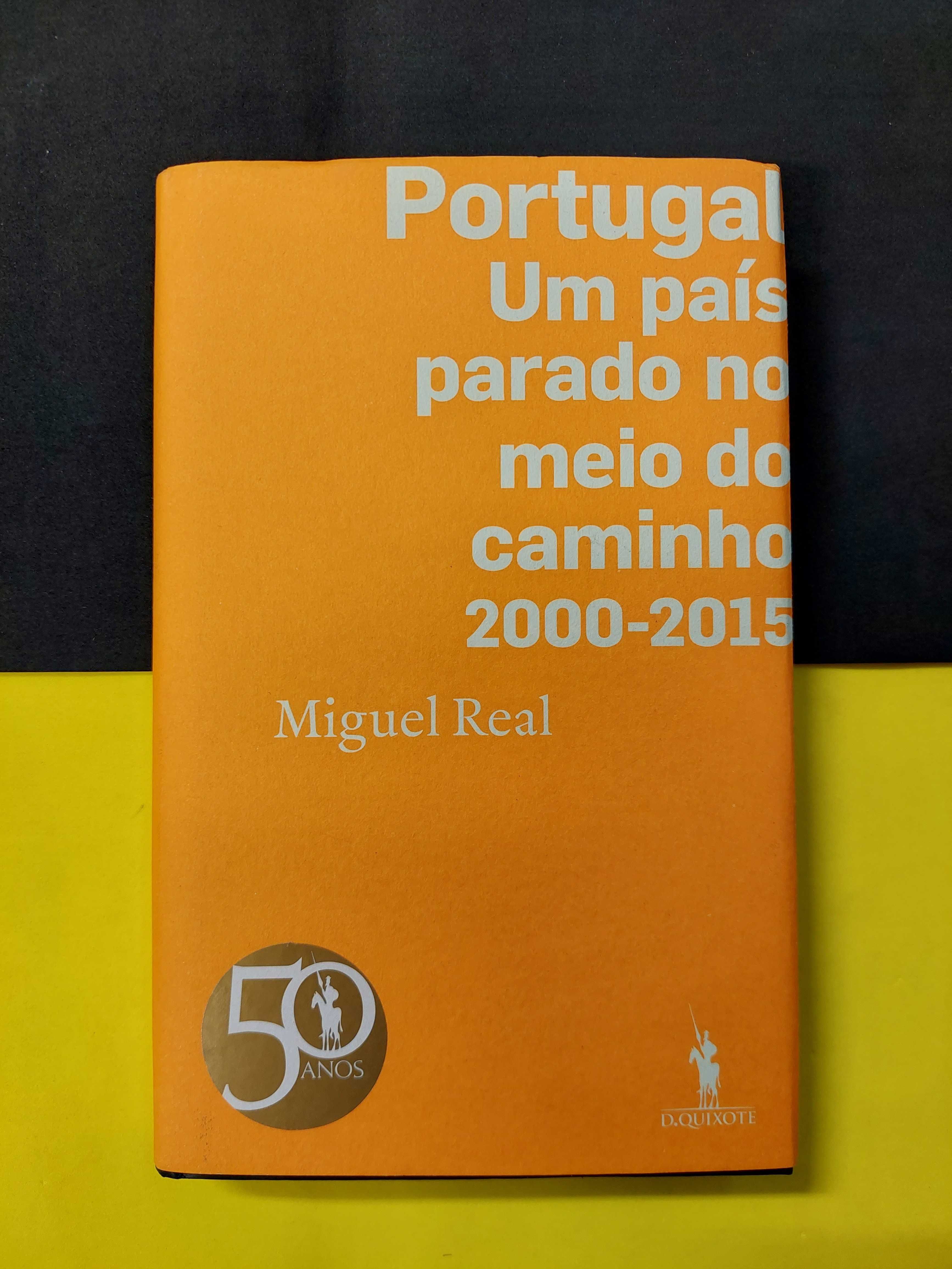 Miguel Real - Portugal: Um País Parado no Meio do Caminho