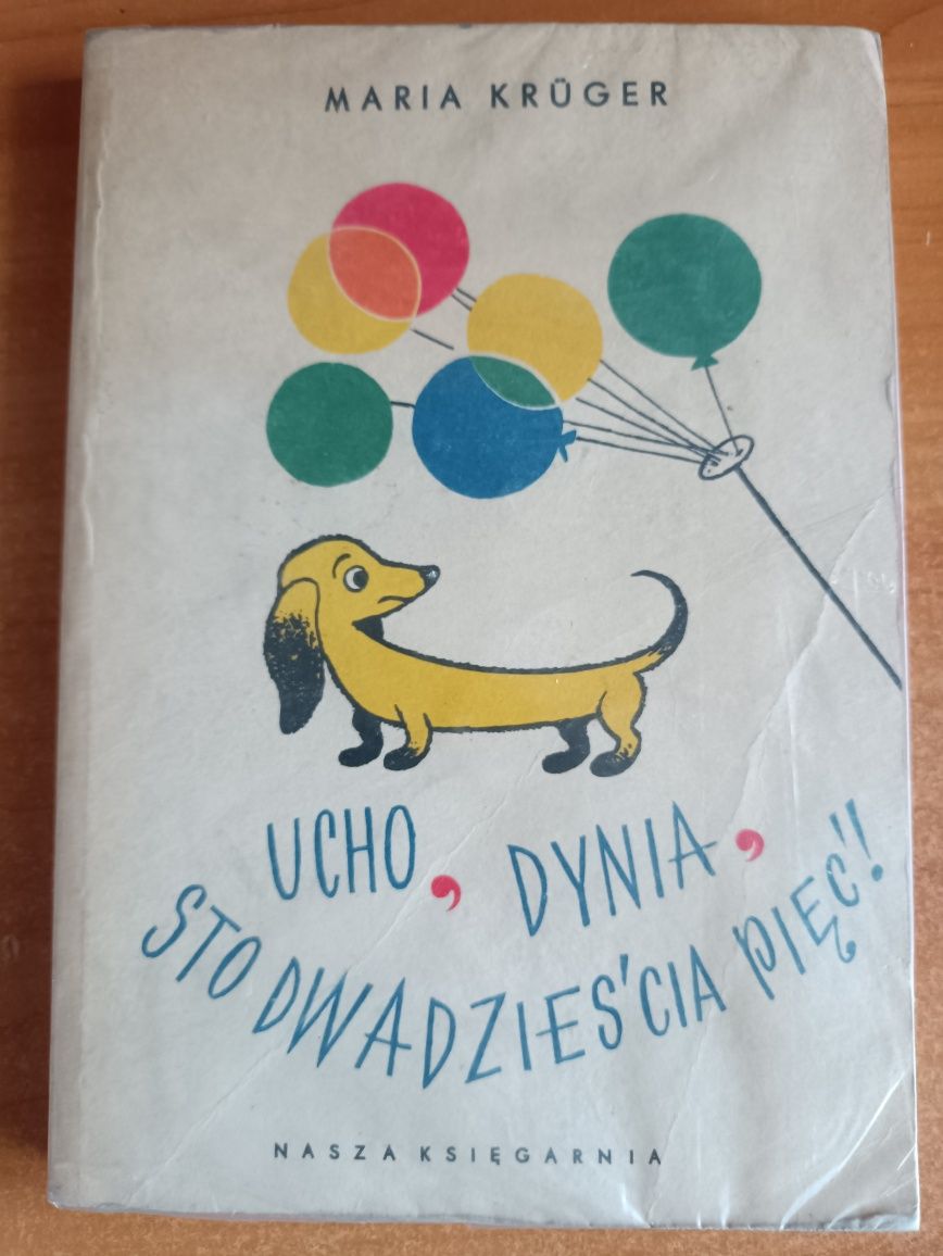 Maria Krüger "Ucho, Dynia, Sto dwadzieścia pięć"