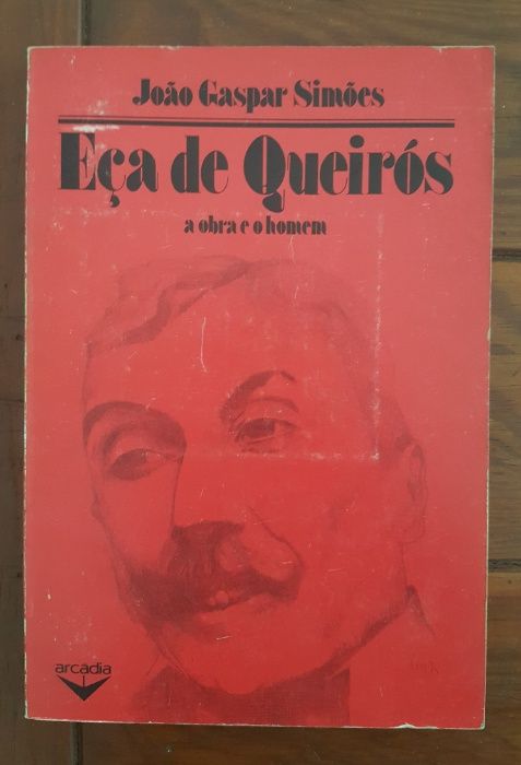 João Gaspar Simões - Eça de Queiroz, a obra e o homem