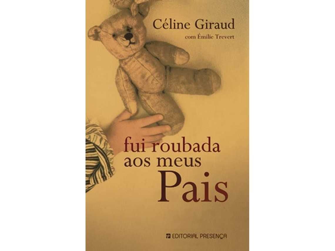 Fui roubada aos meus pais - Céline Giraud