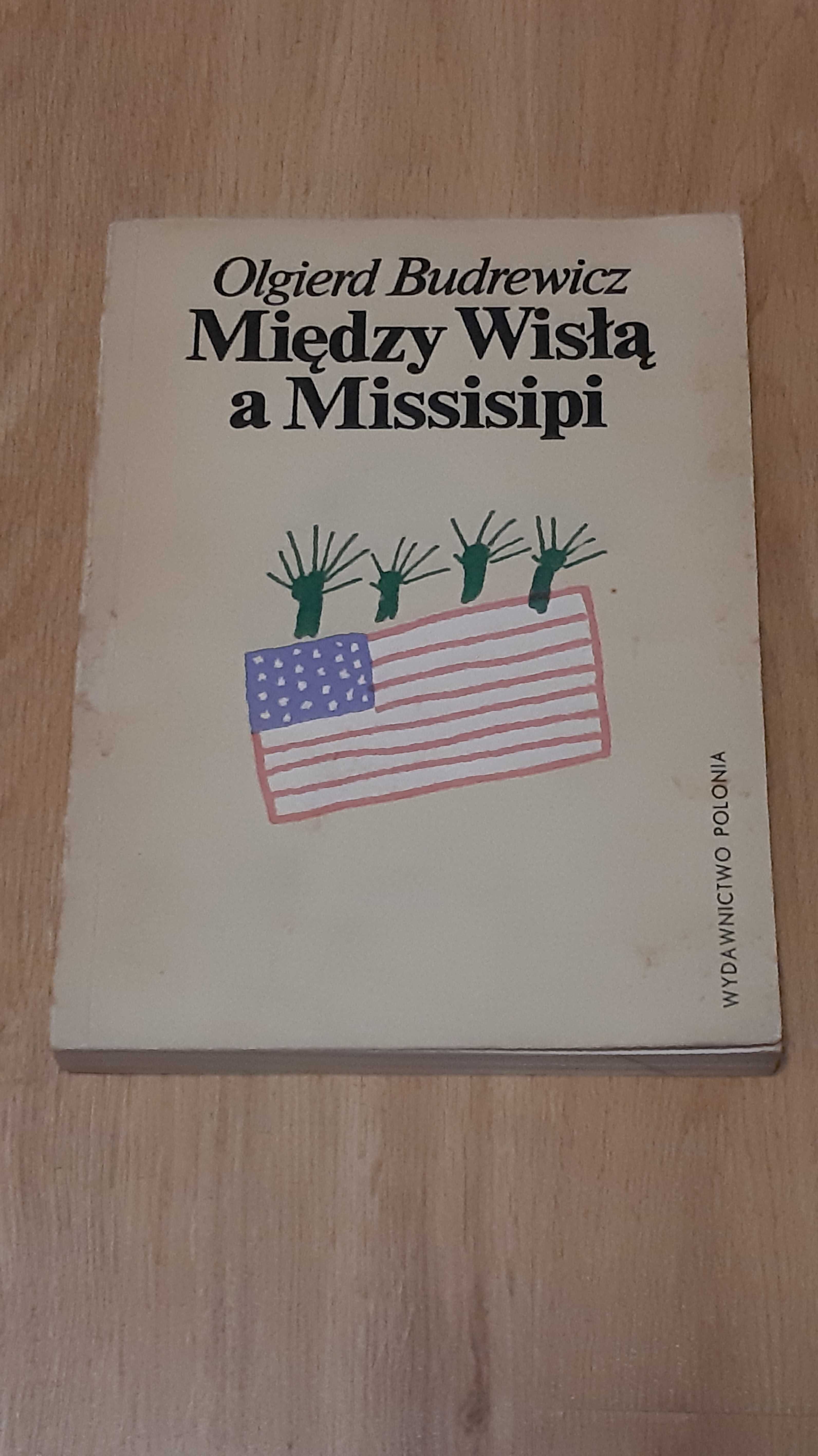 Między Wisłą a Missisipi Olgierd Budrewicz