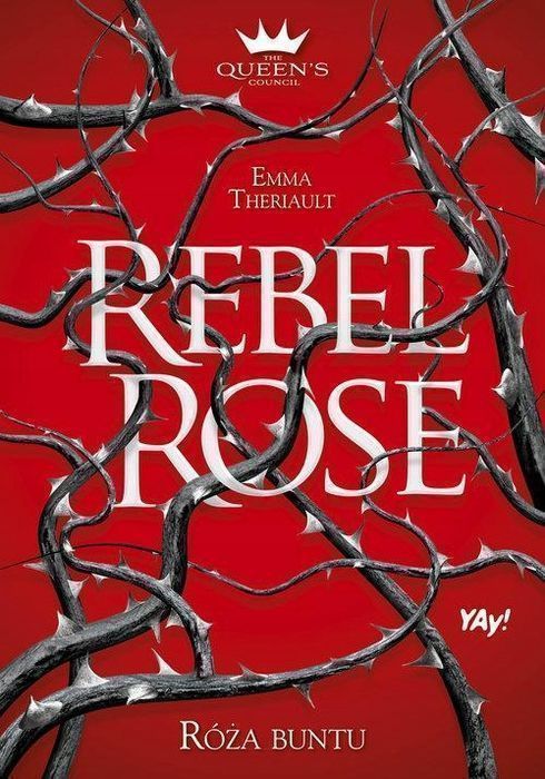 Rebel Rose. Róża Buntu. The Queen's Council. Tom 1