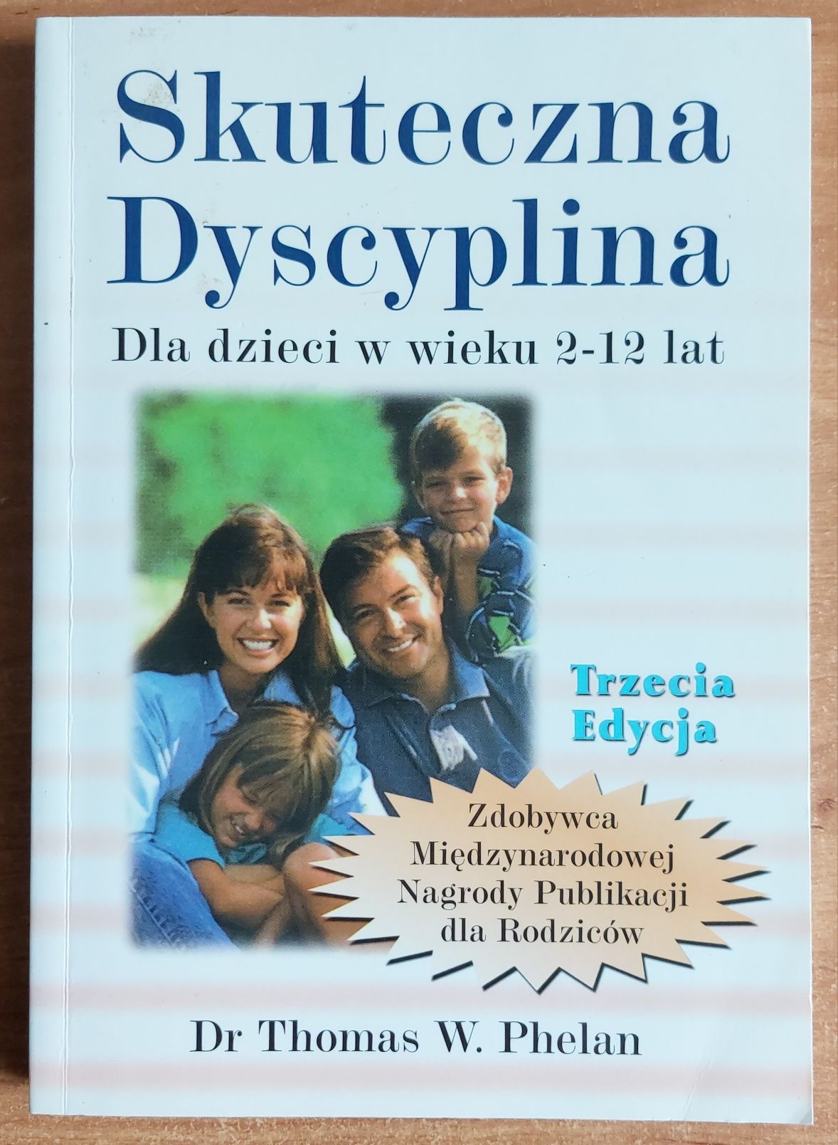 Skuteczna dyscyplina- Dla dzieci w wieku 2-12 lat- Dr Thomas W. Phelan
